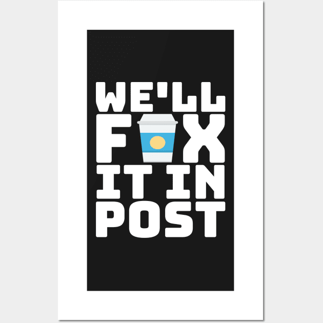 Fix It In Post G.O.T. Coffee Cup Meme Wall Art by BubbleMench